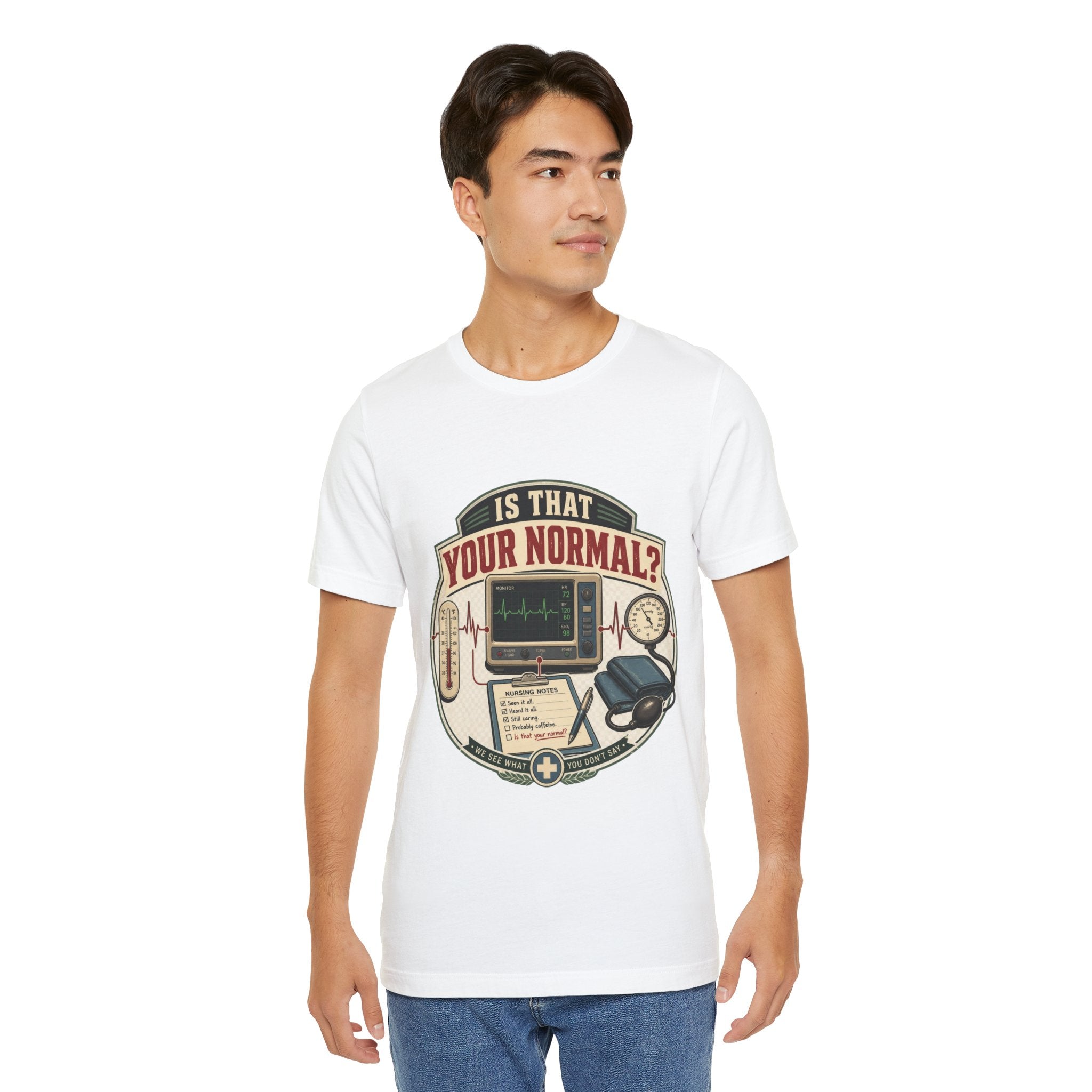 Is That Your Normal? Nurse Medical Tee – Funny Healthcare Shirt for Nurses & EMTs