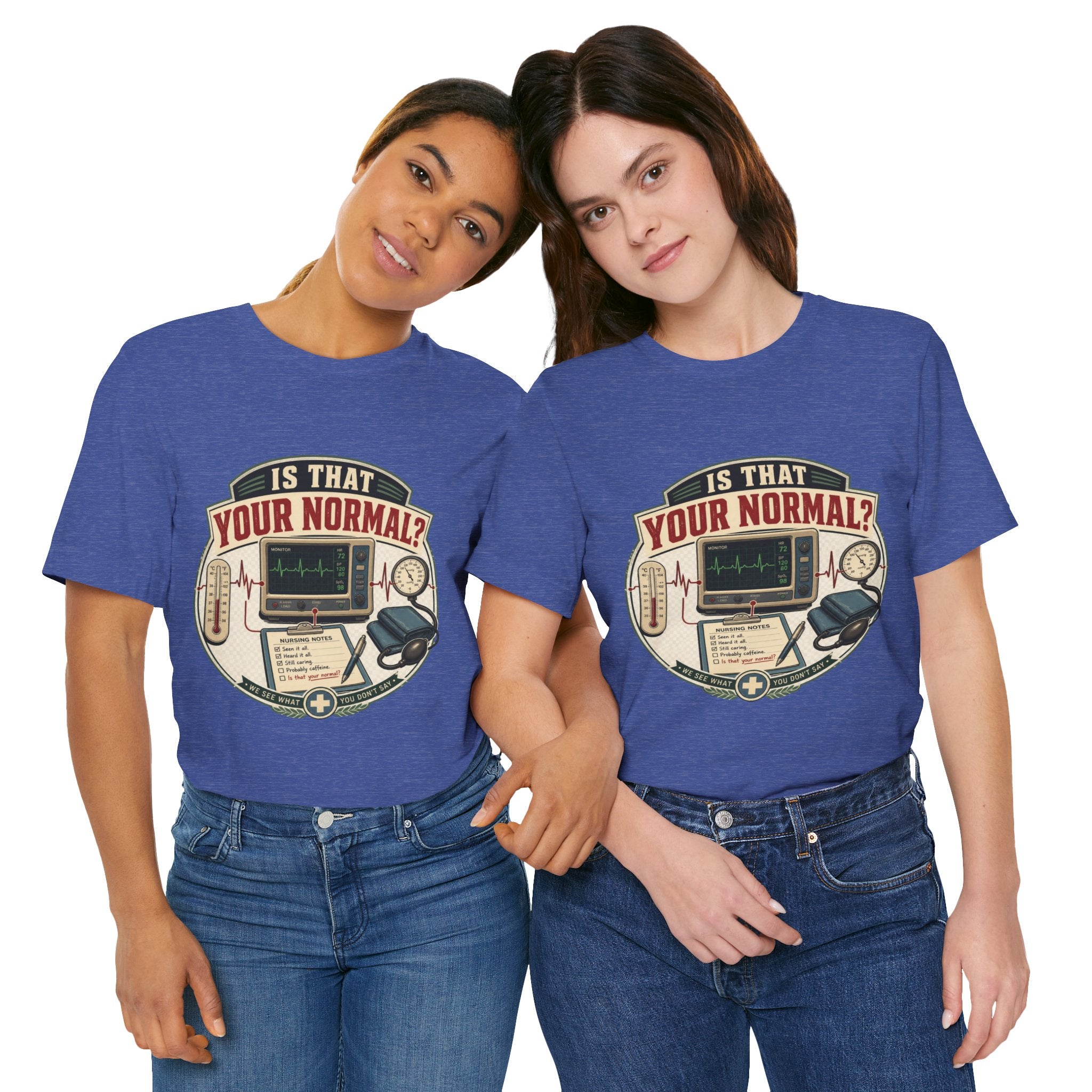 Is That Your Normal? Nurse Medical Tee – Funny Healthcare Shirt for Nurses & EMTs