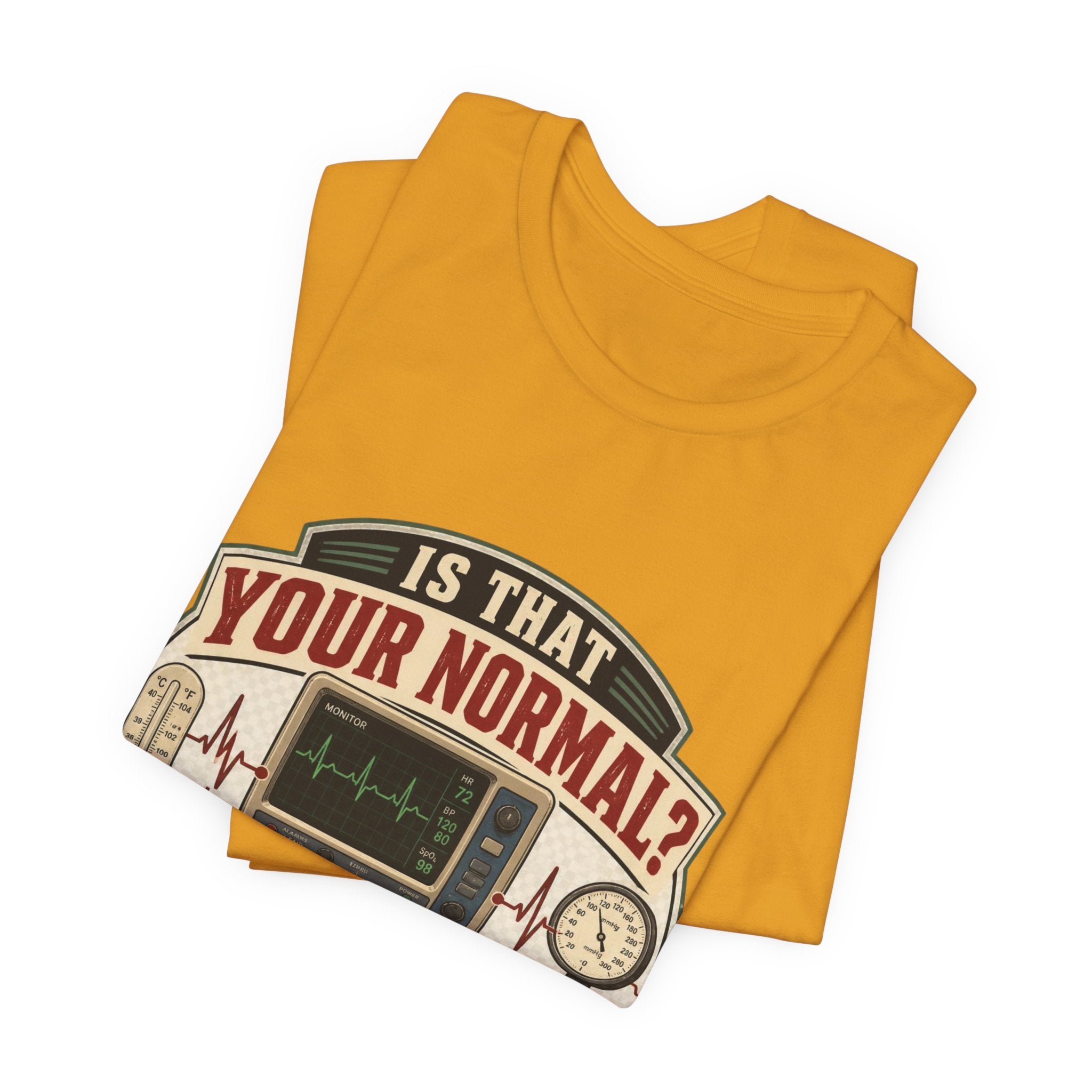 Is That Your Normal? Nurse Medical Tee – Funny Healthcare Shirt for Nurses & EMTs