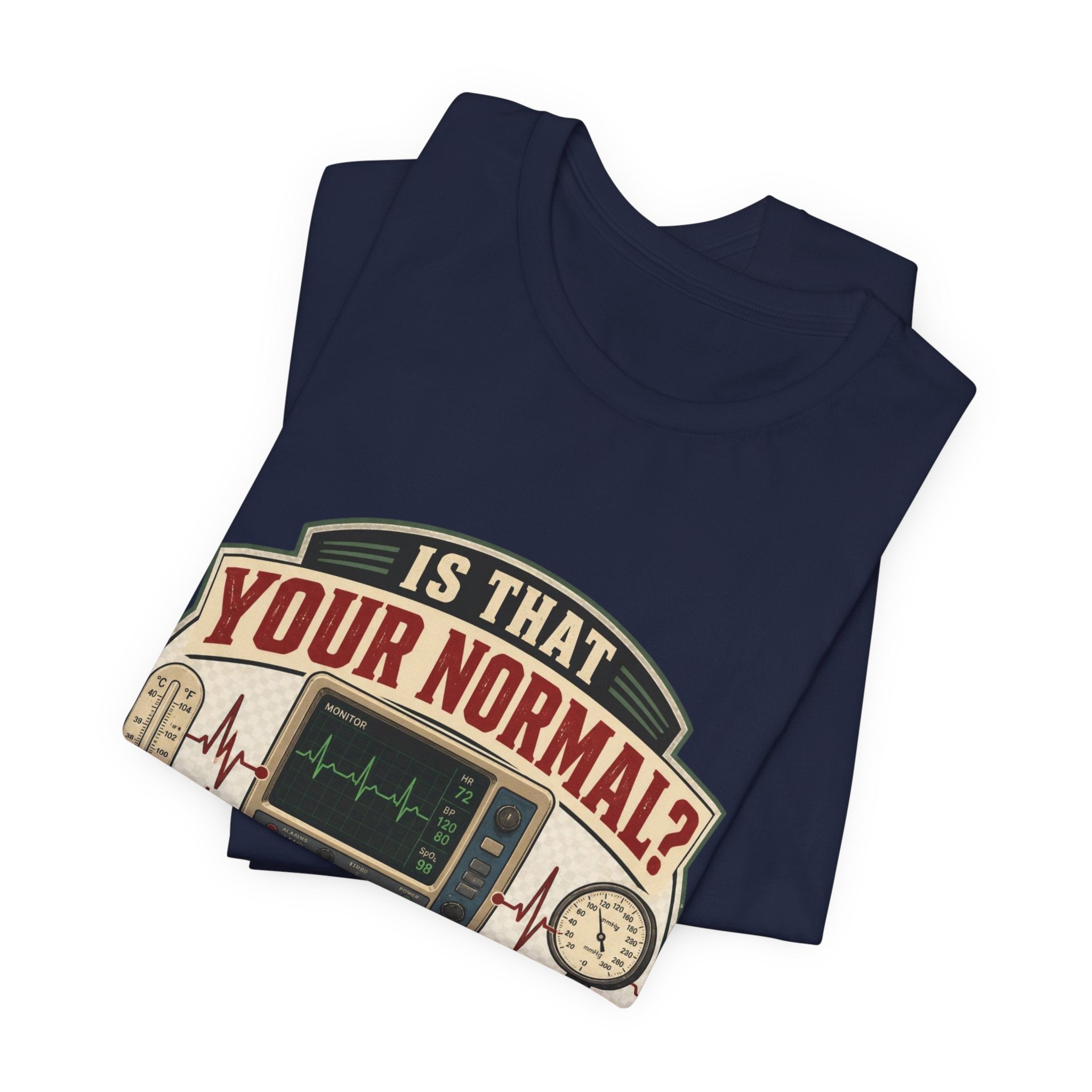 Is That Your Normal? Nurse Medical Tee – Funny Healthcare Shirt for Nurses & EMTs