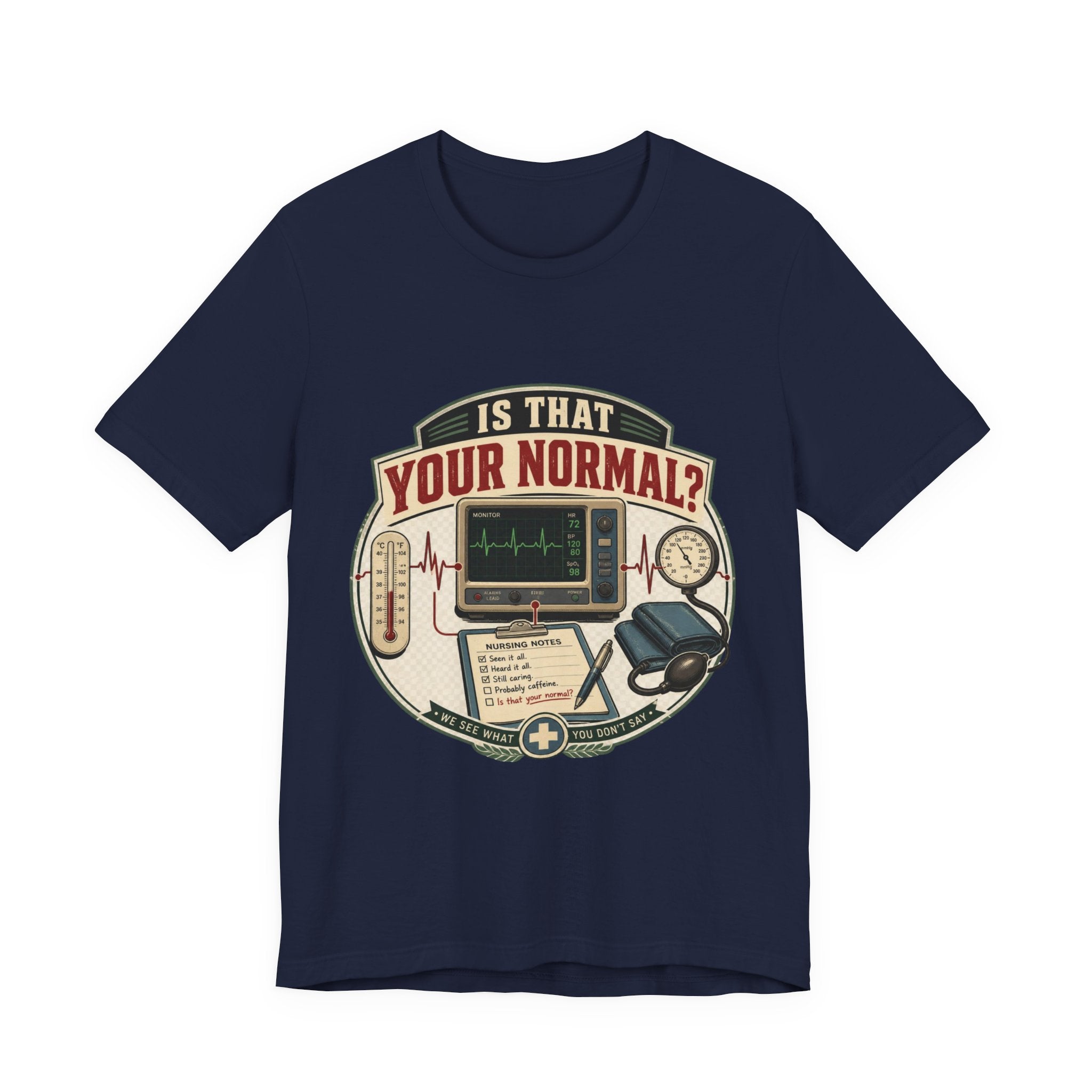 Is That Your Normal? Nurse Medical Tee – Funny Healthcare Shirt for Nurses & EMTs
