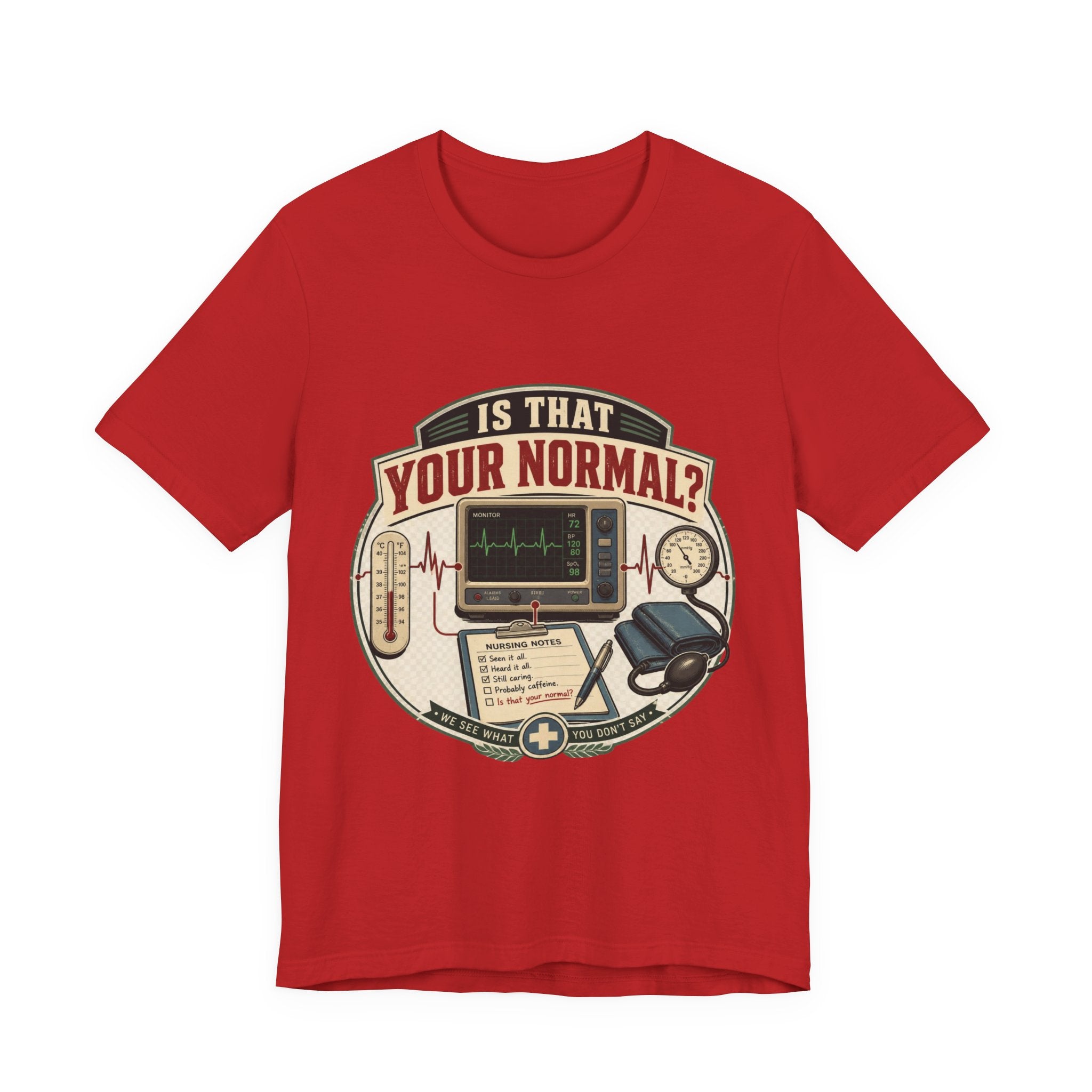Is That Your Normal? Nurse Medical Tee – Funny Healthcare Shirt for Nurses & EMTs
