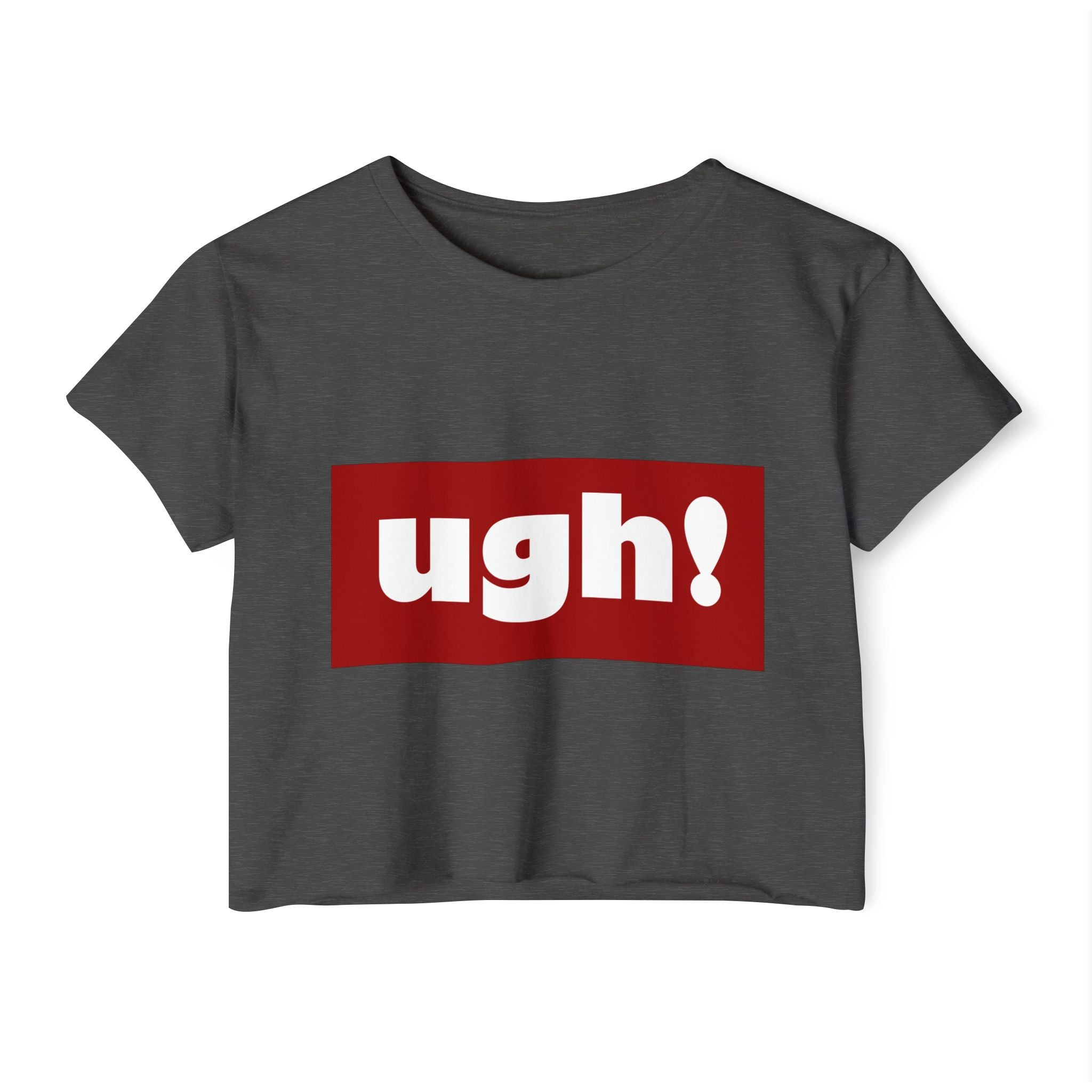 "ugh!" Festival Crop Top — Playful Graphic Women's Cropped Tee