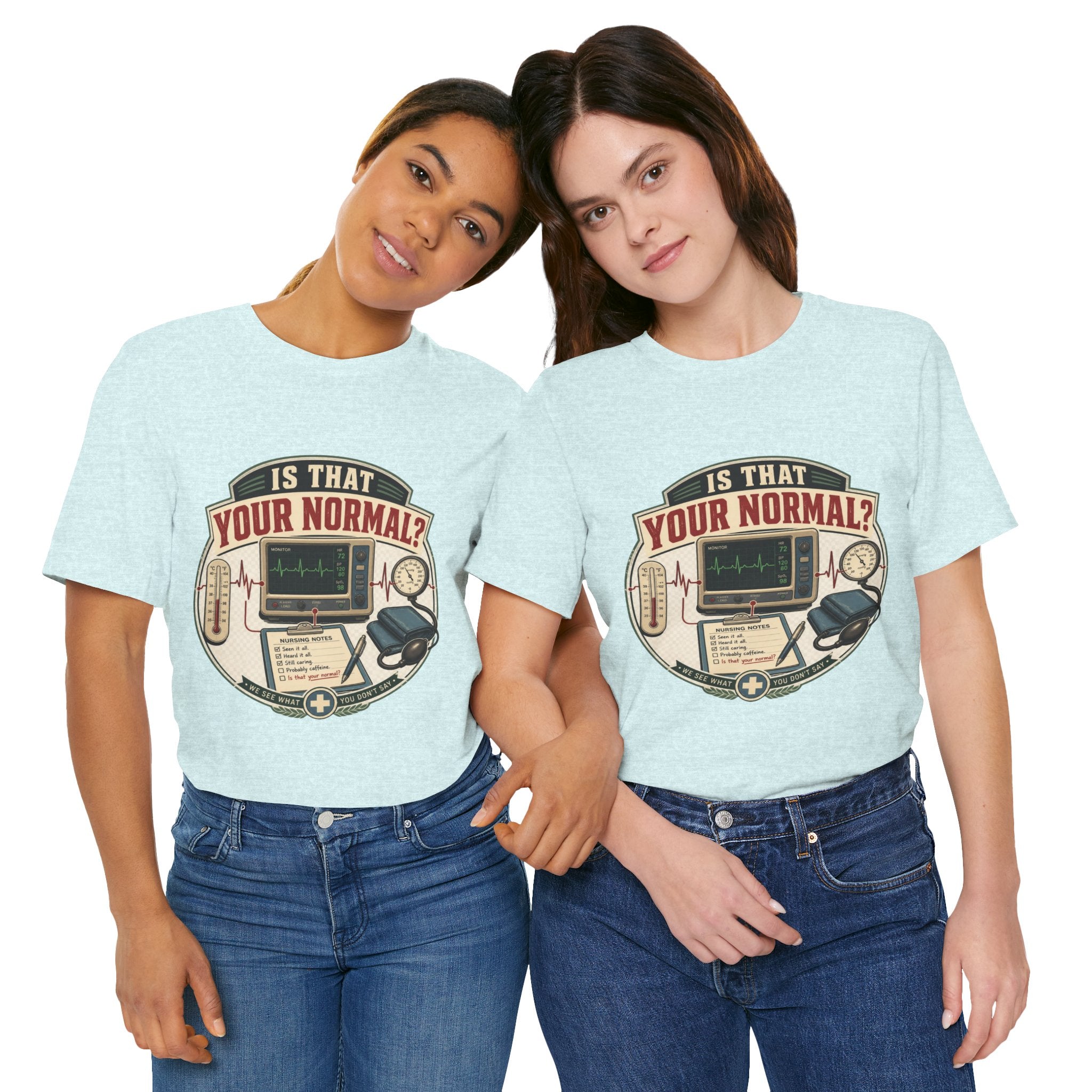 Is That Your Normal? Nurse Medical Tee – Funny Healthcare Shirt for Nurses & EMTs