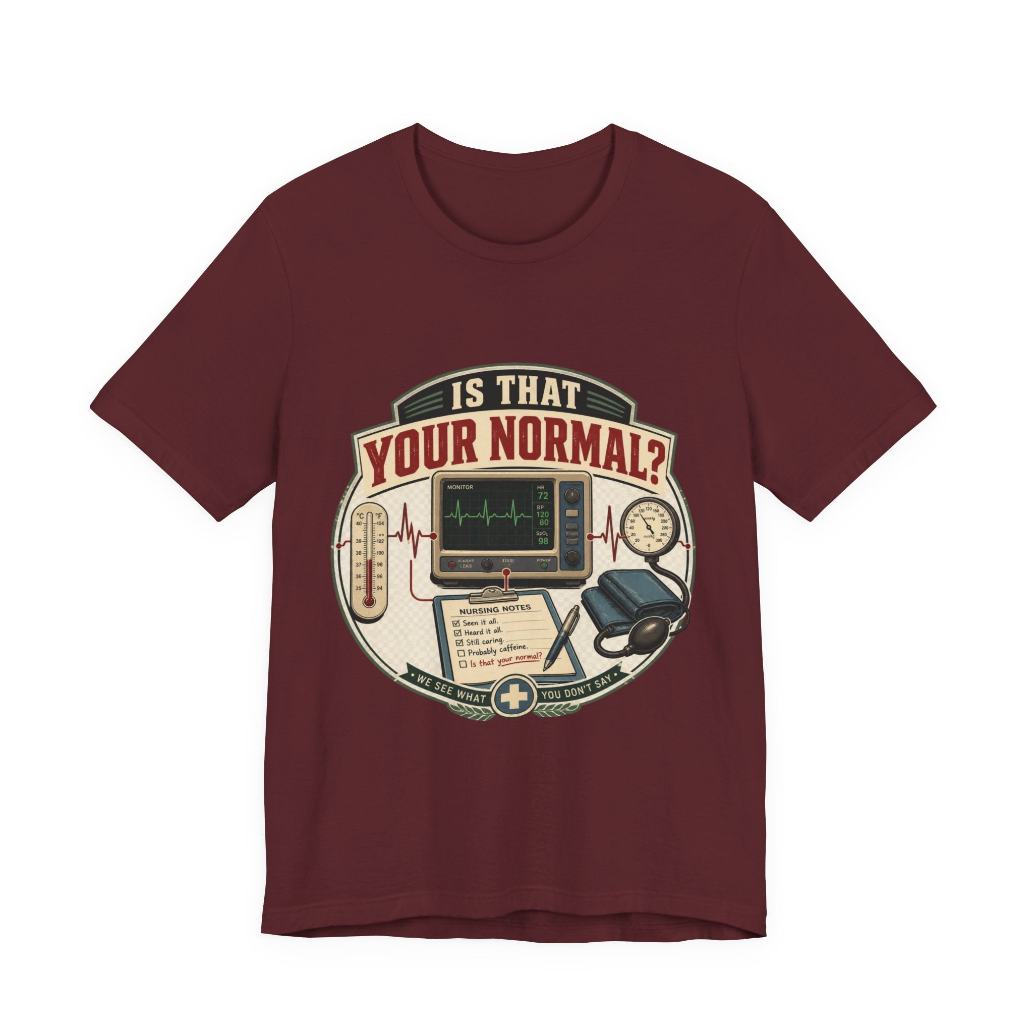 Is That Your Normal? Nurse Medical Tee – Funny Healthcare Shirt for Nurses & EMTs