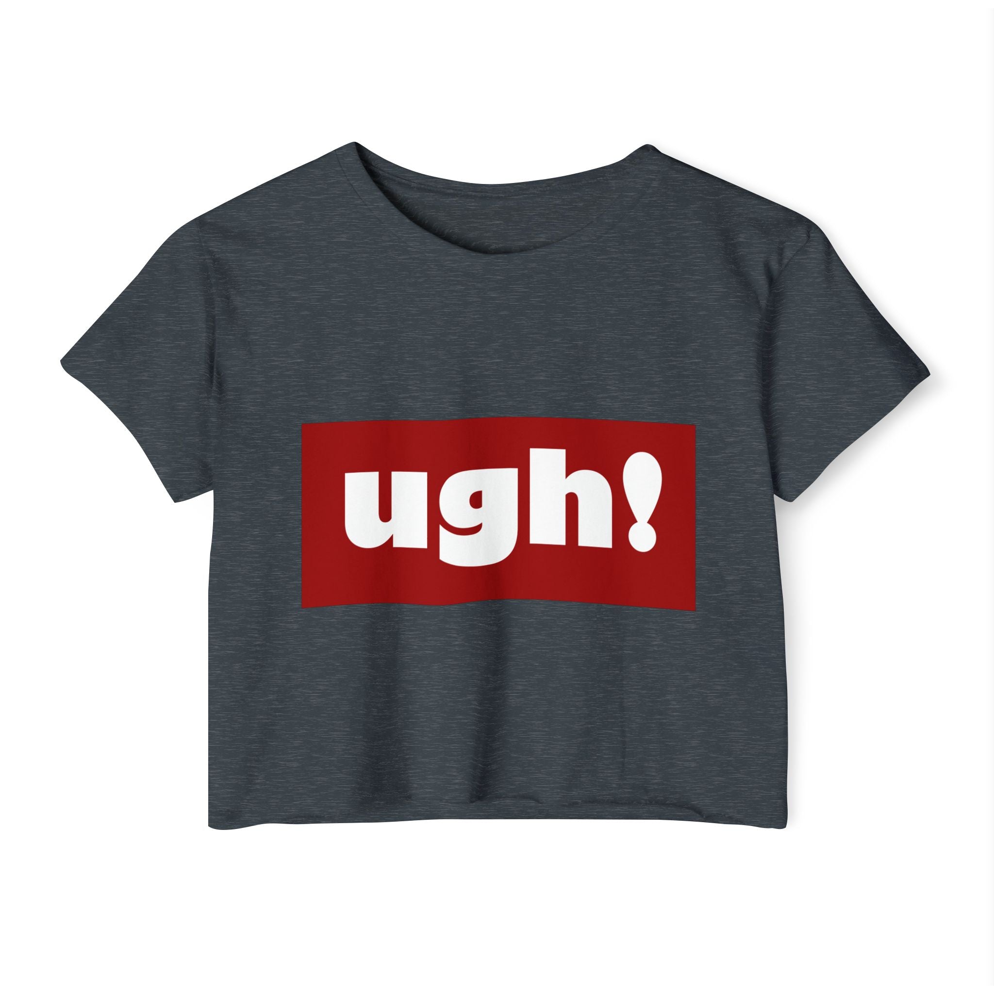 "ugh!" Festival Crop Top — Playful Graphic Women's Cropped Tee