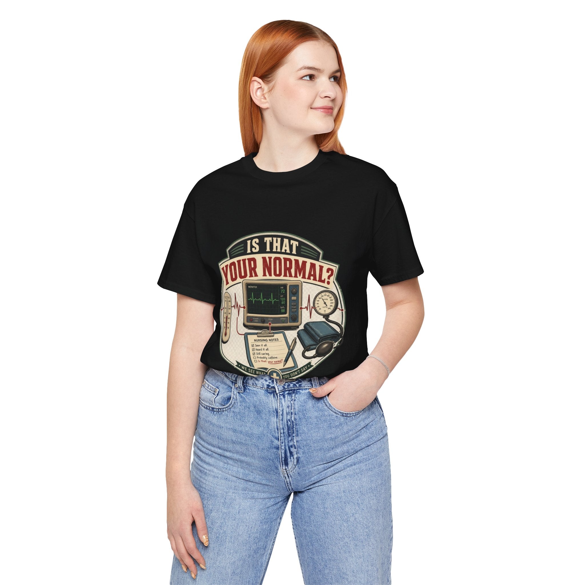Is That Your Normal? Nurse Medical Tee – Funny Healthcare Shirt for Nurses & EMTs