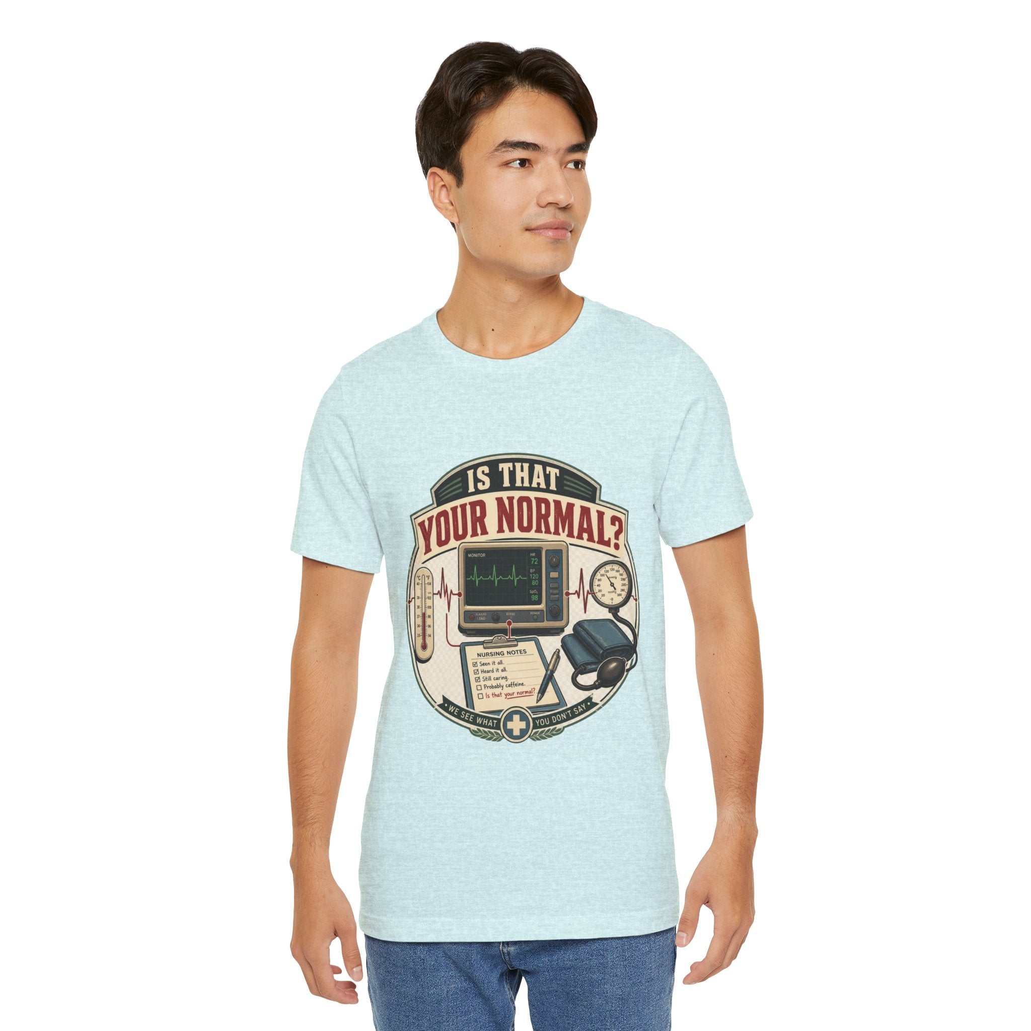 Is That Your Normal? Nurse Medical Tee – Funny Healthcare Shirt for Nurses & EMTs