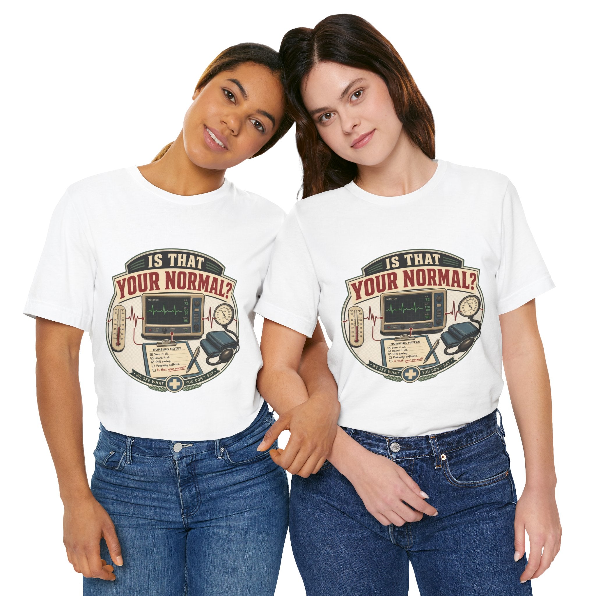 Is That Your Normal? Nurse Medical Tee – Funny Healthcare Shirt for Nurses & EMTs