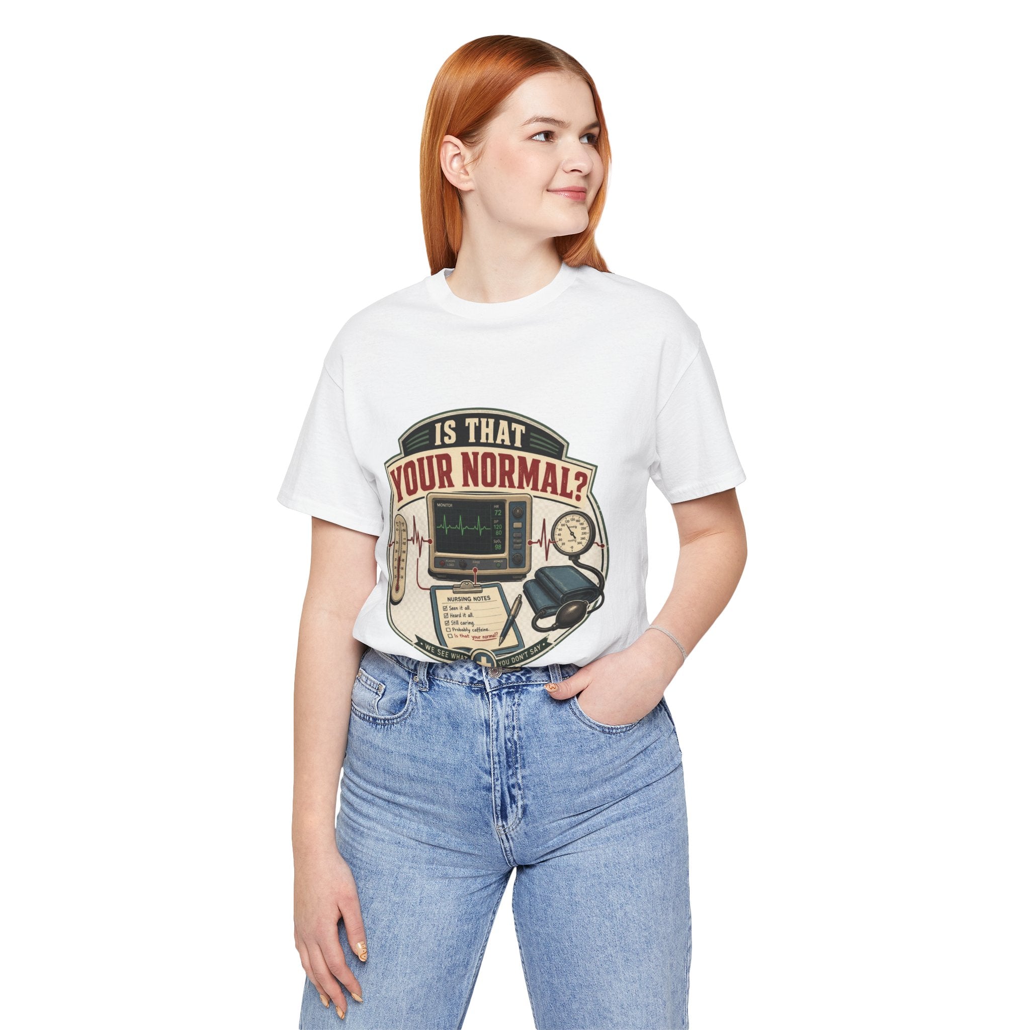 Is That Your Normal? Nurse Medical Tee – Funny Healthcare Shirt for Nurses & EMTs