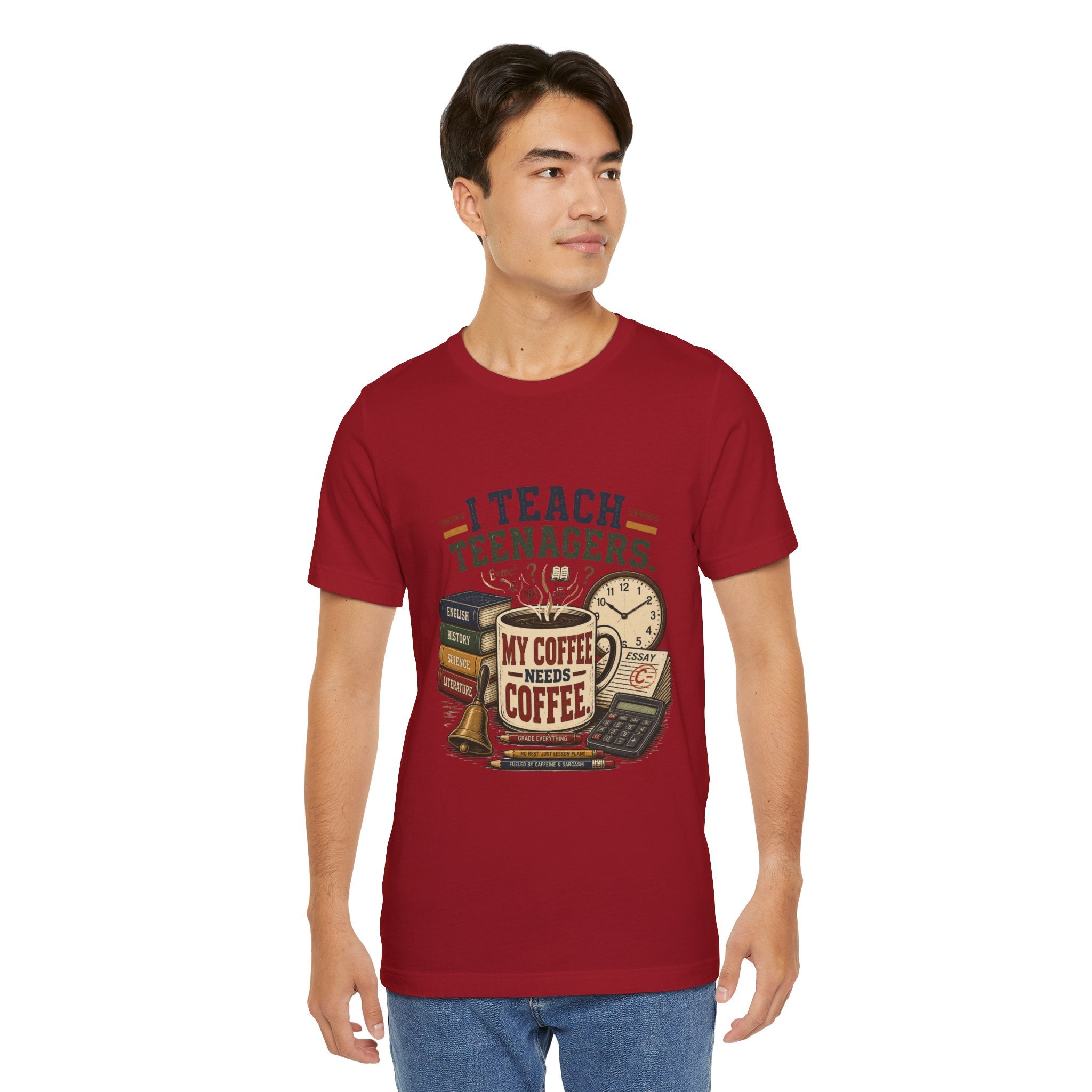 “I Teach Teenagers, My Coffee Needs Coffee” Graphic T-Shirt