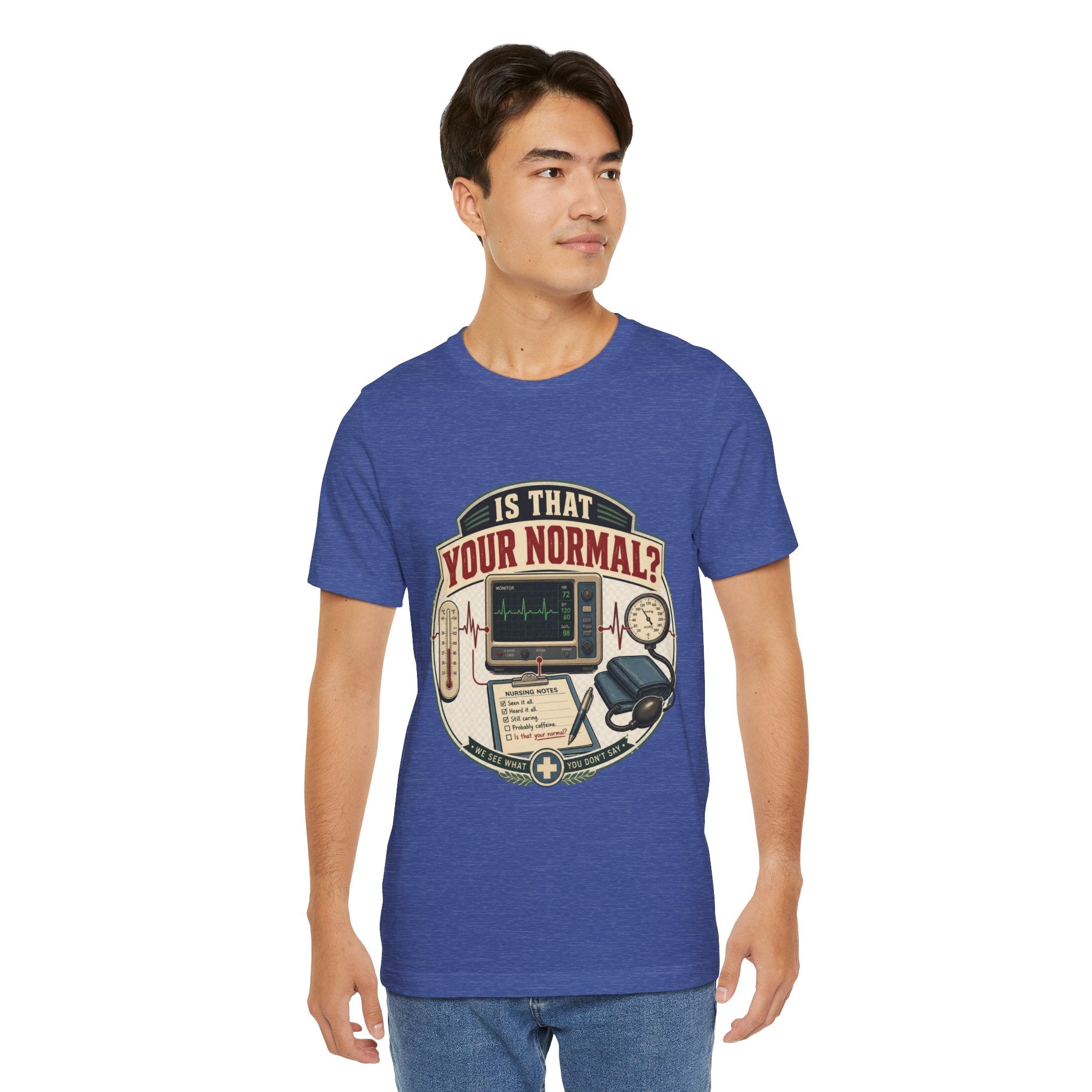 Is That Your Normal? Nurse Medical Tee – Funny Healthcare Shirt for Nurses & EMTs