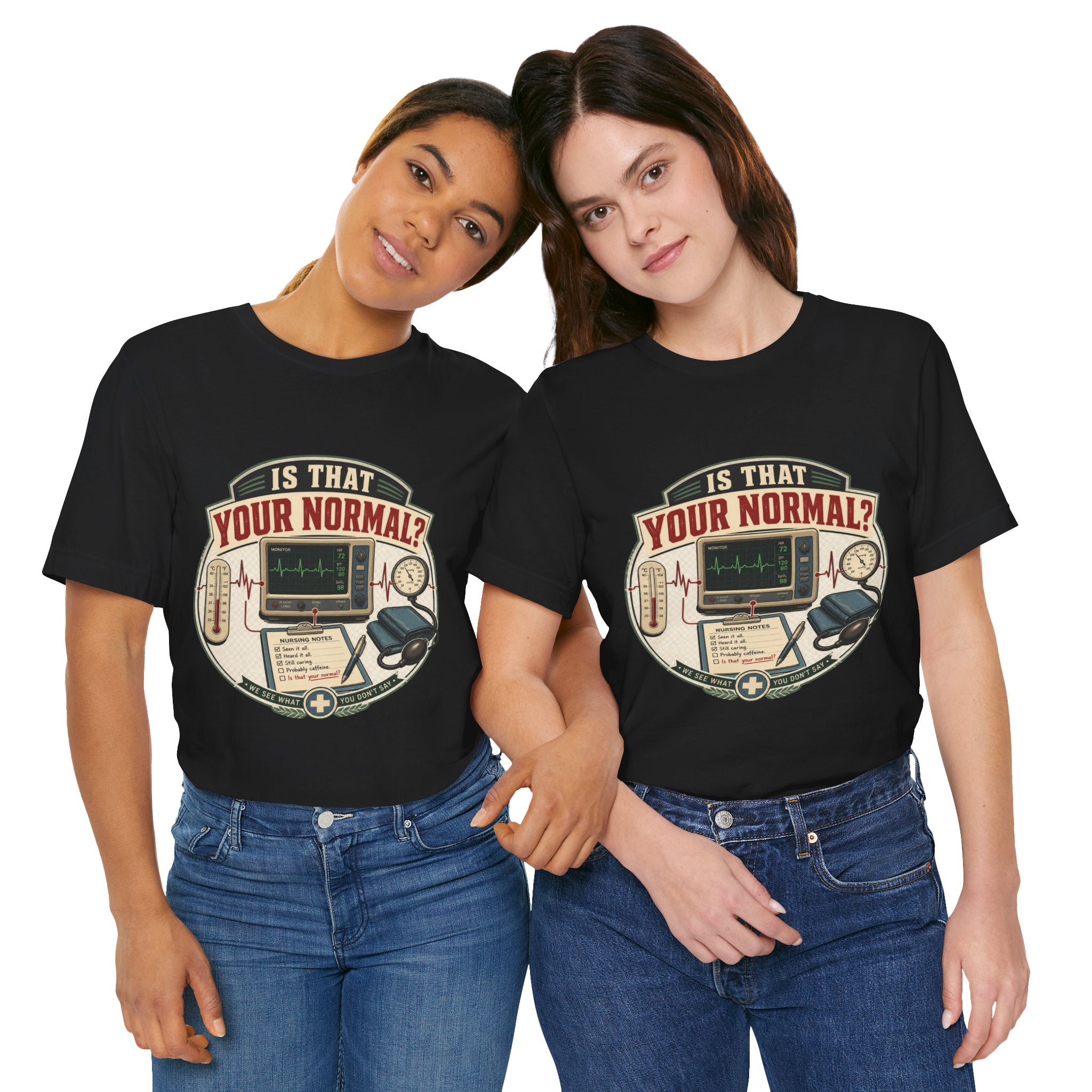 Is That Your Normal? Nurse Medical Tee – Funny Healthcare Shirt for Nurses & EMTs