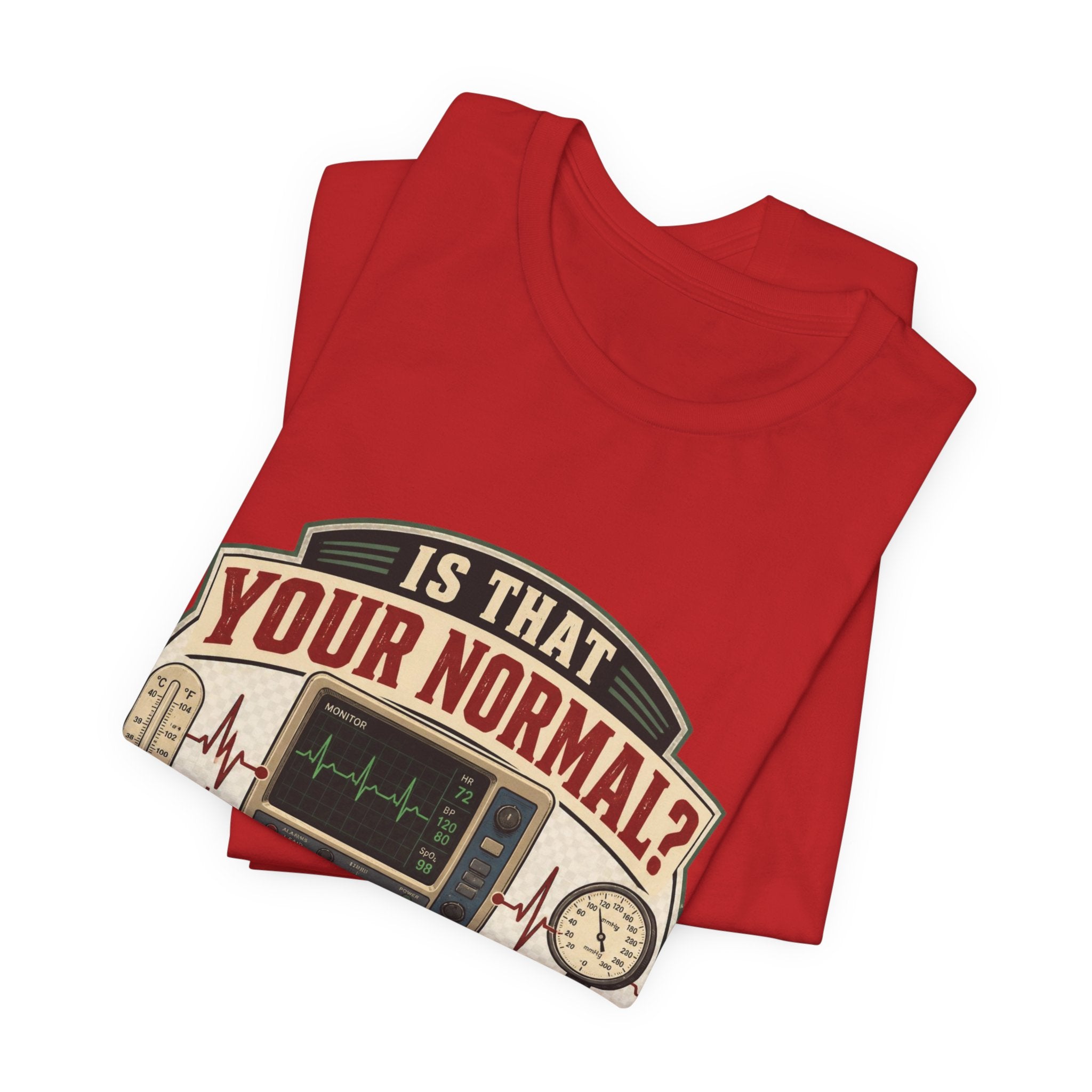 Is That Your Normal? Nurse Medical Tee – Funny Healthcare Shirt for Nurses & EMTs