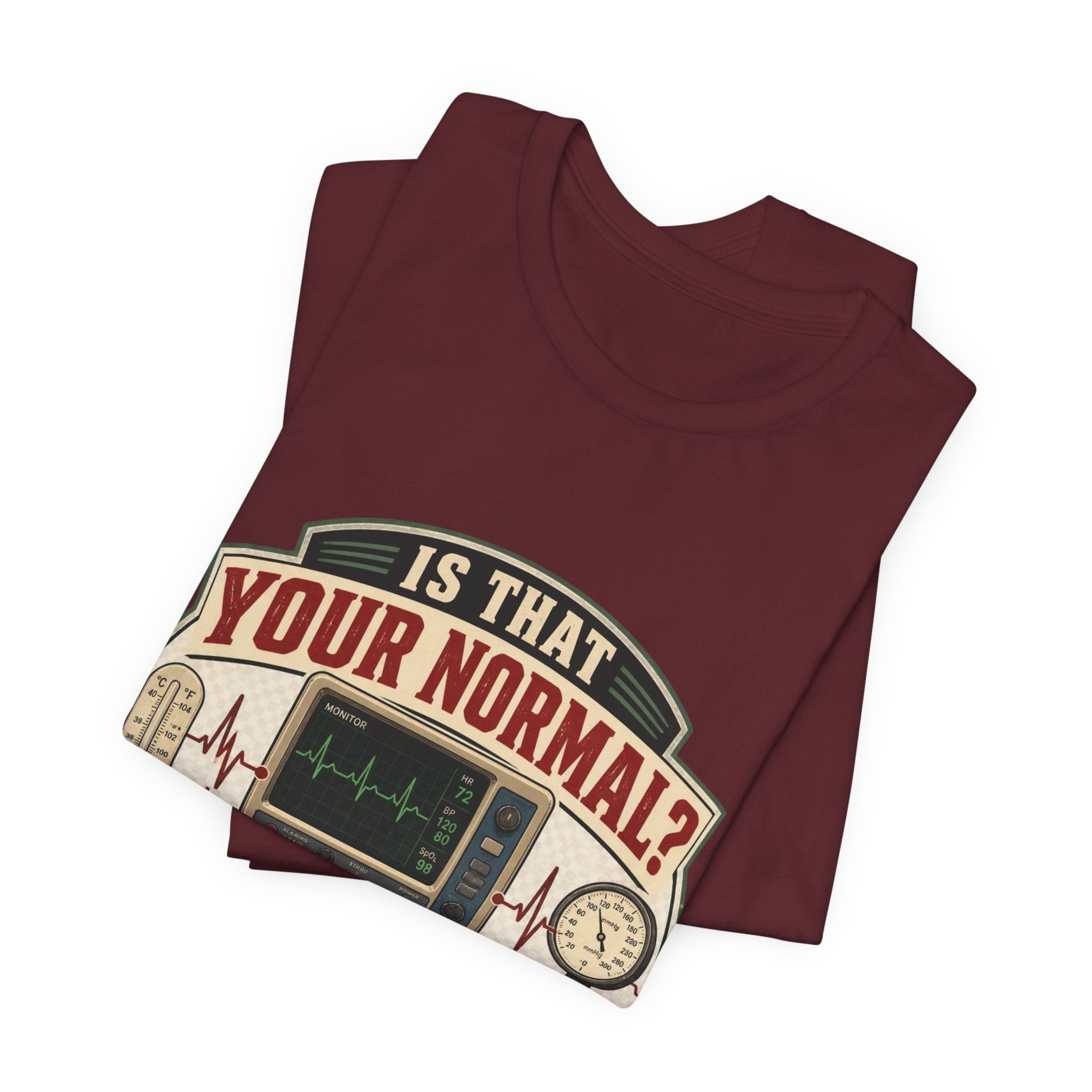 Is That Your Normal? Nurse Medical Tee – Funny Healthcare Shirt for Nurses & EMTs