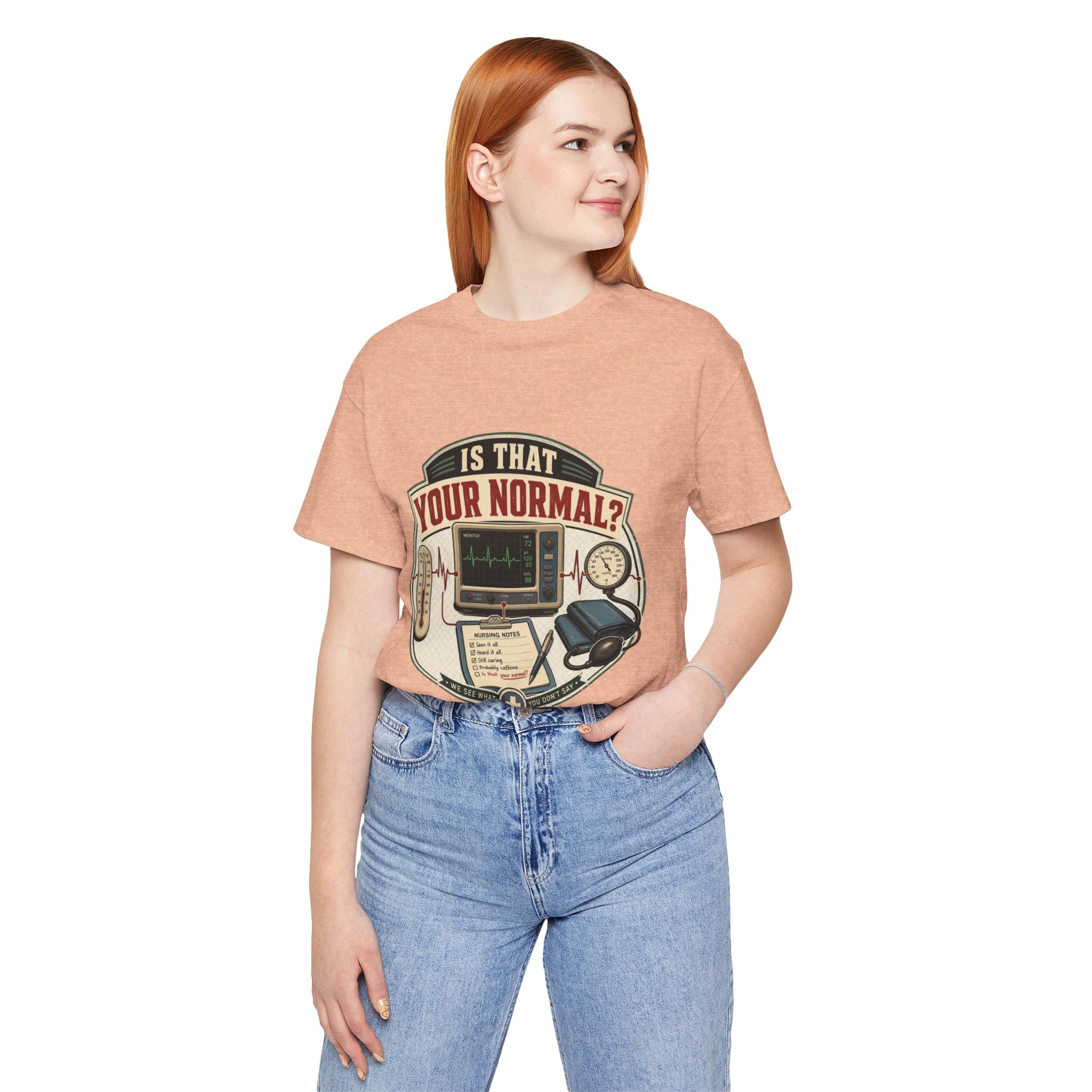 Is That Your Normal? Nurse Medical Tee – Funny Healthcare Shirt for Nurses & EMTs