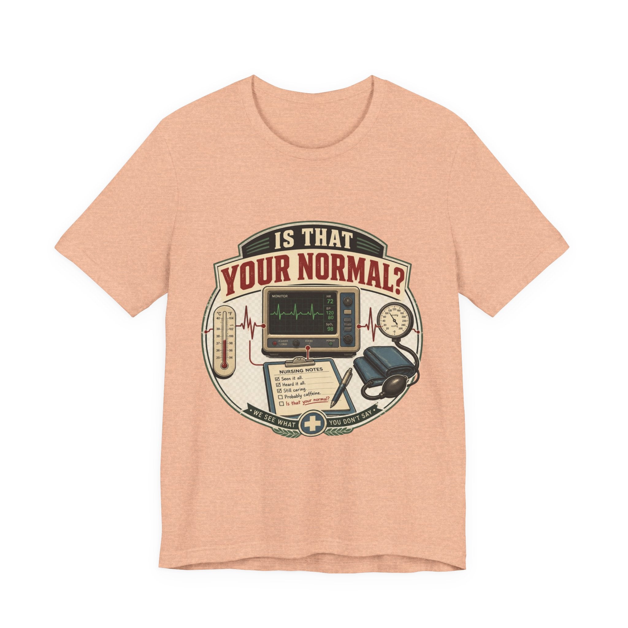 Is That Your Normal? Nurse Medical Tee – Funny Healthcare Shirt for Nurses & EMTs