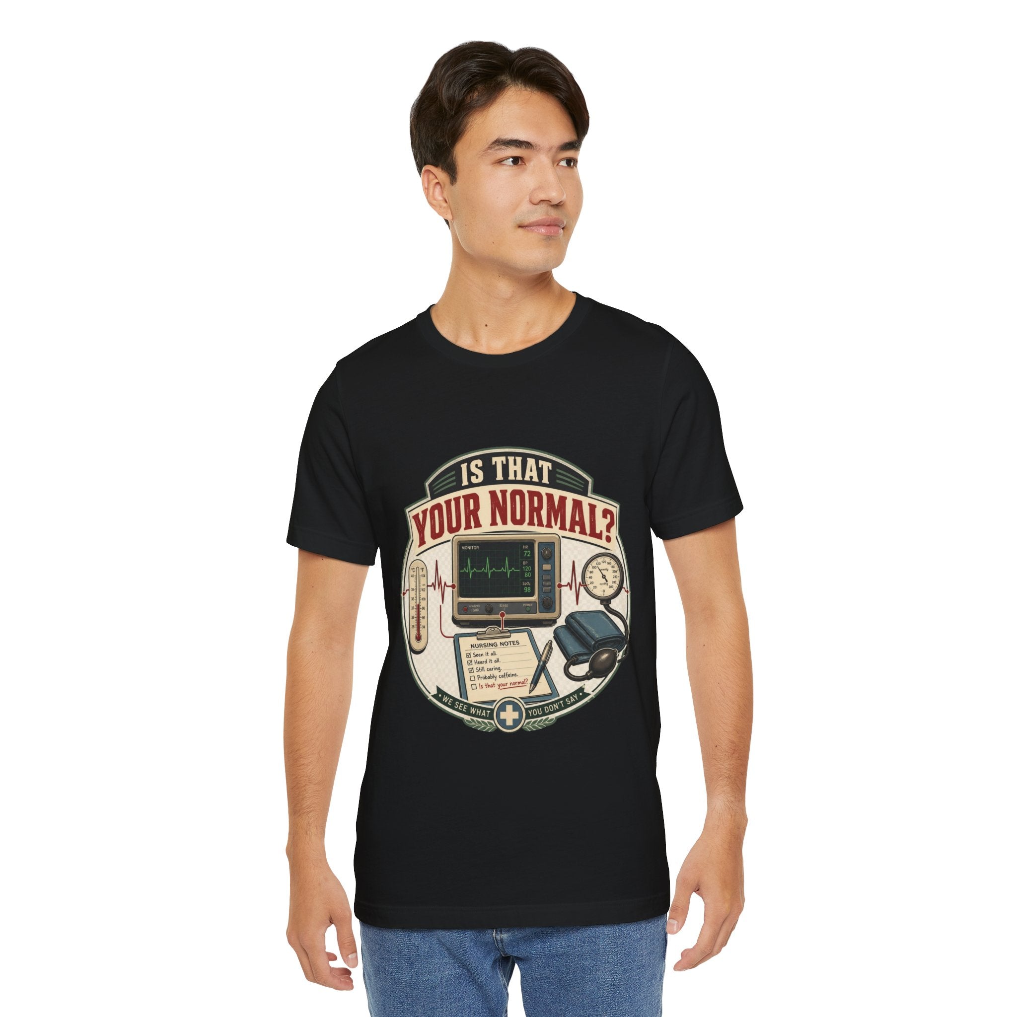 Is That Your Normal? Nurse Medical Tee – Funny Healthcare Shirt for Nurses & EMTs